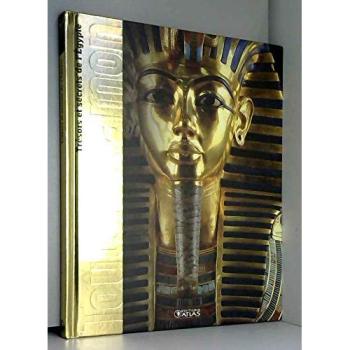 Trésors et secrets de l'Egypte : Toutankhamon