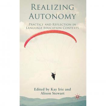 Realizing Autonomy: Practice and Reflection in Language Education Contexts