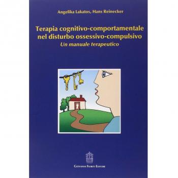 Terapia cognitivo-comportamentale nel disturbo ossessivo-compulsivo. Un manuale terapeutico