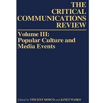 Critical Communication Review: Volume 3: Popular Culture and Media Events