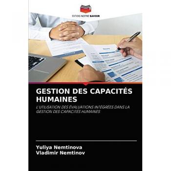 GESTION DES CAPACITÉS HUMAINES: L'UTILISATION DES ÉVALUATIONS INTÉGRÉES DANS LA GESTION DES CAPACITÉS HUMAINES