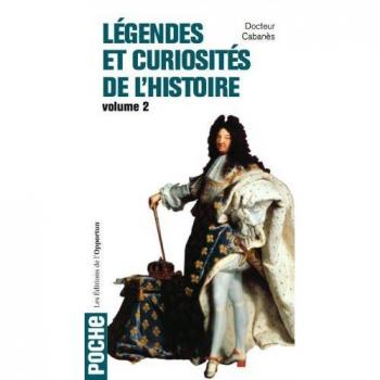 Légendes et curiosités de l'histoire Vol 2