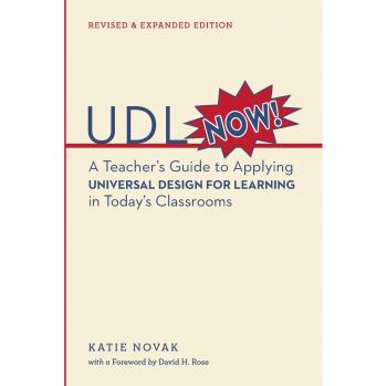 UDL Now!: A Teacher’s Guide to Applying Universal Design for Learning in Today’s Classrooms