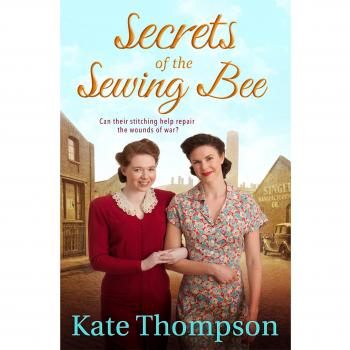 Secrets of the Sewing Bee, Thompson, Kate, Used; Good Book