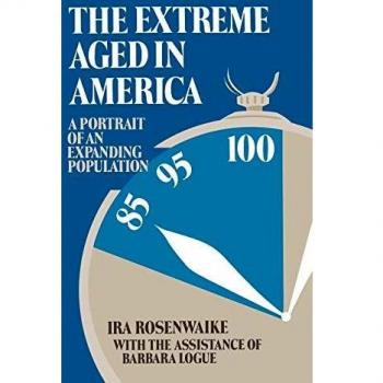 The Extreme Aged in America: A Portrait of an Expanding Population