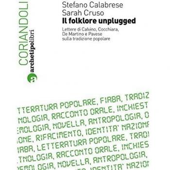 Il folklore unplugged. Lettere di Calvino, Cocchiara, De Martino e Pavese sulla tradizione popolare