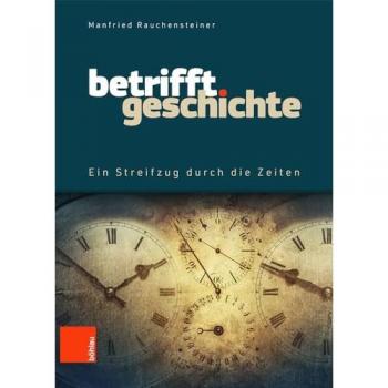 Betrifft Geschichte: Ein Streifzug durch die Zeiten