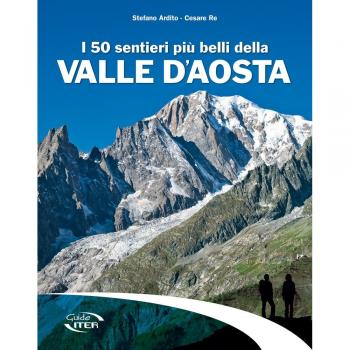 Stefano Ardito I 50 Sentieri Più Belli Della Valle D'Aosta