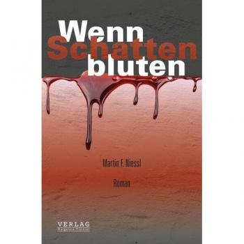 Niessl, Martin F. Wenn Schatten Bluten