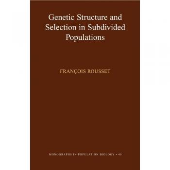 Genetic Structure and Selection in Subdivided Populations (MPB-40)