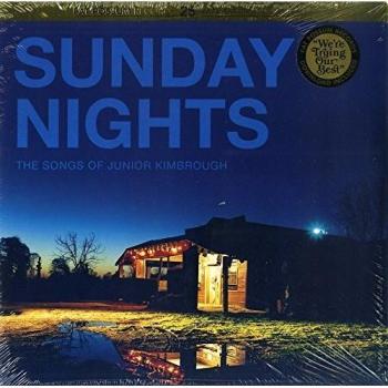 Sunday Nights: The Songs Of Junior Kimbrough