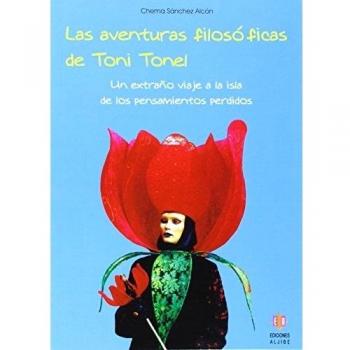 Las aventuras filosóficas de Toni Tonel: Un extraño viaje a la isla de los pensamientos perdidos.