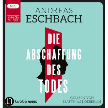 Andreas Eschbach Die Abschaffung Des Todes: Thriller.