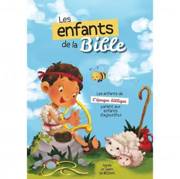 Les enfants de la Bible: Les enfants de l'époque biblique parlent aux enfants D'aujourd'hui