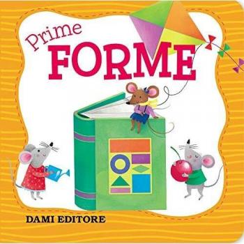 Prime forme. Ediz. a colori