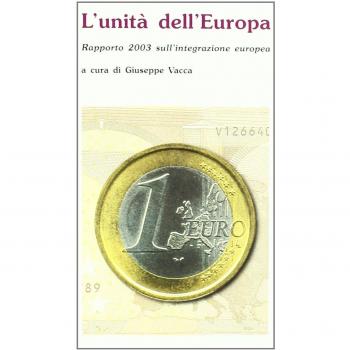 L' unità dell'Europa. Rapporto 2003 sull'integrazione europea