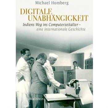 Digitale Unabhängigkeit: Indiens Weg ins Computerzeitalter – Eine internationale Geschichte