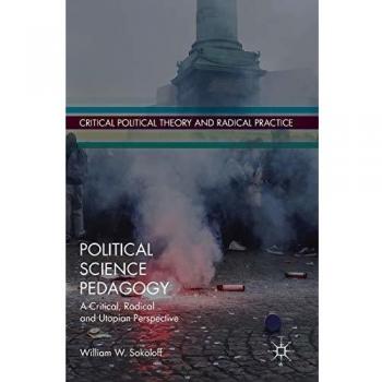 Political Science Pedagogy: A Critical, Radical and Utopian Perspective