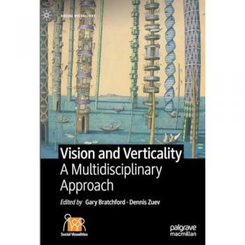 Vision and Verticality: A Multidisciplinary Approach (Social Visualities)