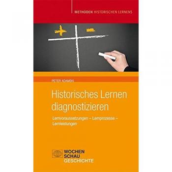 Peter Adamski Historisches Lernen Diagnostizieren: Lernvoraussetzungen