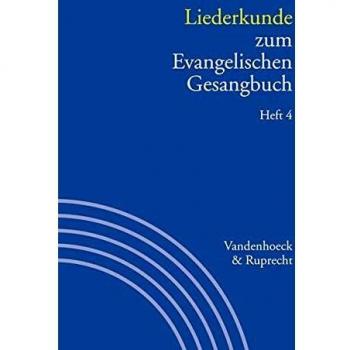 Handbuch zum Evangelischen Gesangbuch, 3 Bde. in 5 Tl.-Bdn., Bd.3/4, Liederkunde zum Evangelischen Gesangbuch