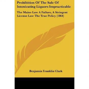 Prohibition Of The Sale Of Intoxicating Liquors Impracticable