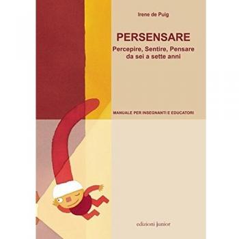 Persensare. Percepire, sentire, pensare da sei a sette anni. Manuale per insegnanti e educatori