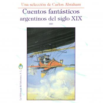 CUENTOS FANTASTICOS ARGENTINOS DEL SIGLO XIX