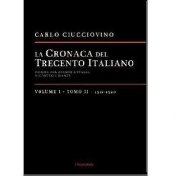 La cronaca del Trecento italiano. Giorno dopo giorno l'Italia di Giotto e di Dante. Vol. 12: 1312-1320.