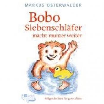 Bobo Siebenschläfer macht munter weiter: Geschichten für ganz Kleine