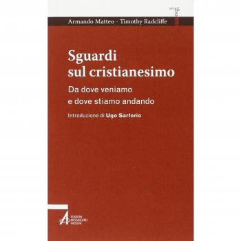 Sguardi sul cristianesimo. Da dove veniamo e dove stiamo andando