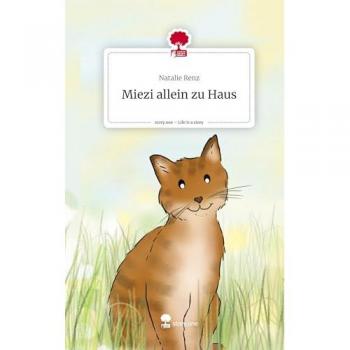 Miezi allein zu Haus. Life is a Story