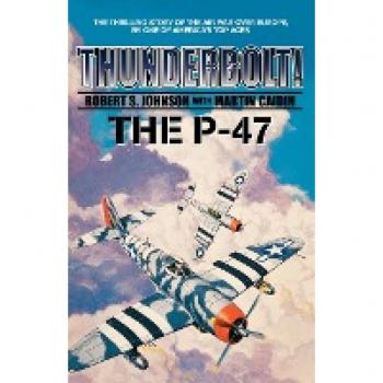 Caiden, Martin: Thunderbolt! The P-47