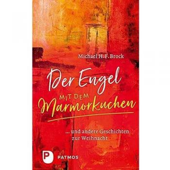 Brock, Michael H. F. Der Engel Mit Dem Marmorkuchen: Und Andere Geschichten Zur Weihnacht