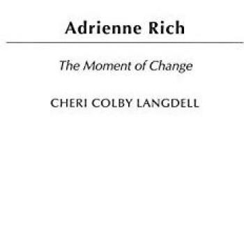 Adrienne Rich: The Moment of Change