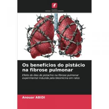 Os benefícios do pistácio na fibrose pulmonar: Efeito do óleo de pistachio na fibrose pulmonar experimental induzida pela bleomicina em ratos
