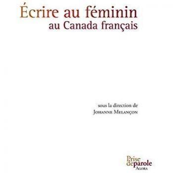 Écrire Au Féminin Au Canada Français