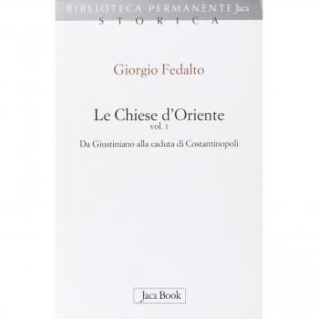 Le chiese d'Oriente. Da Giustiniano alla caduta di Costantinopoli