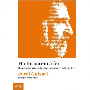 Ho tornarem a fer: Quan la injustícia és la llei, la desobediència civil és un dret