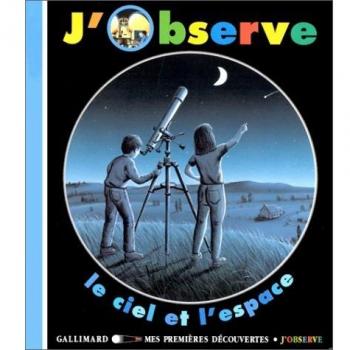 J'observe le ciel et l'espace