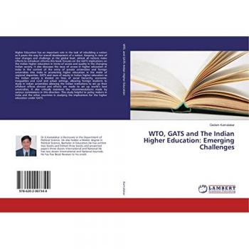Kamalakar, Gedam: WTO, GATS and The Indian Higher Education: Emerging Challenges