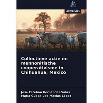 Collectieve actie en mennonitische cooperativisme in Chihuahua, Mexico