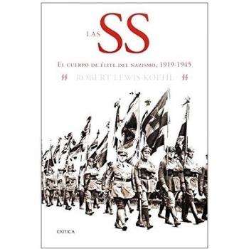 Las Ss: El Cuerpo De Élite Del Nazismo, 1919-1945