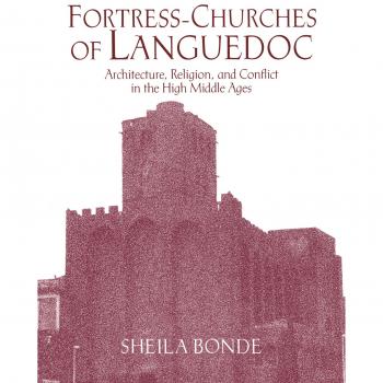 Fortress-Churches of Languedoc: Architecture, Religion and Conflict in the High Middle Ages