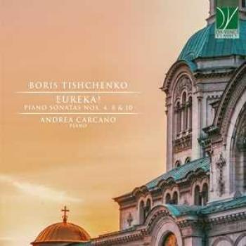 Eureka Piano Sonatas – Boris Tishchenko & Andrea Carcano