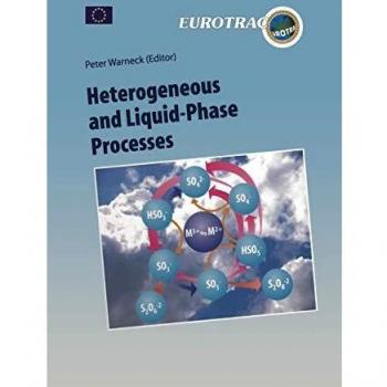 Heterogeneous and Liquid Phase Processes: Laboratory Studies Related To Aerosols And Clouds