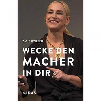 Porsch, Katja: Wecke den Macher in Dir!