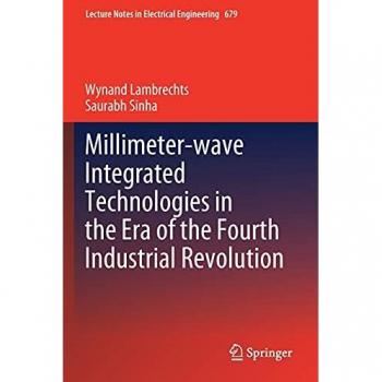 Millimeter-wave Integrated Technologies in the Era of the Fourth Industrial Revolution