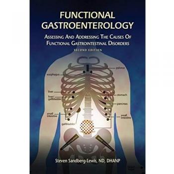 Functional Gastroenterology: Assessing and Addressing the Causes of Functional Gastrointestinal Disorders