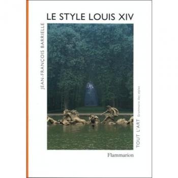 Le style Louis XIV (Tout l'Art Gram)